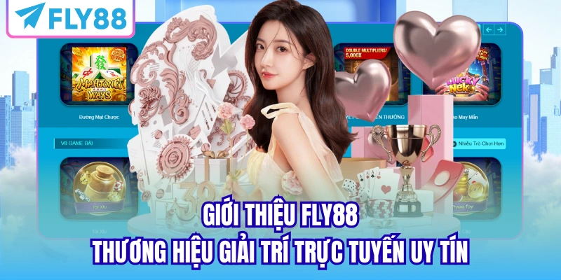 Giới thiệu FLY88 thương hiệu giải trí trực tuyến uy tín