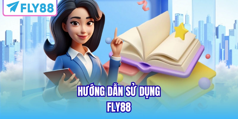 Hướng dẫn người chơi thao tác tại FLY88